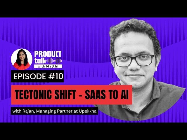 Unlocking AI's Impact : From Product Management to Vertical Applications | Product Talk with Malthi