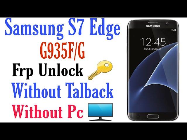 Samsung S7 Edge Frp Bypass Without Pc Android 6.0.1 | S7 Edge G935 FRP Bypass /Google Account Bypass