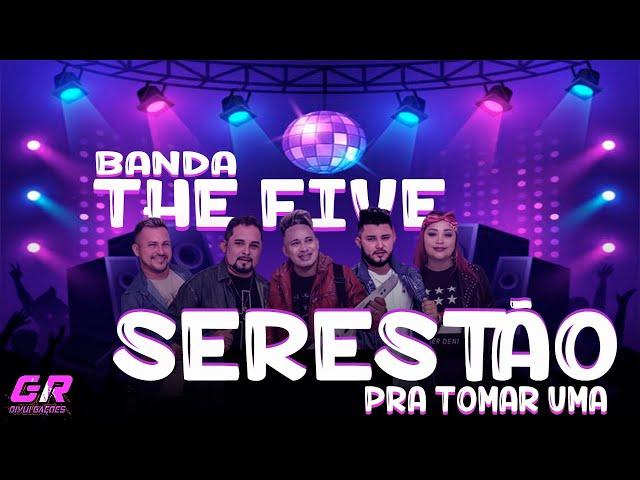 SERESTÃO PRA TOMAR UMA - SERESTÃO DA BANDA THE FIVE - SERESTA PAREDÃO   SERESTA TOP