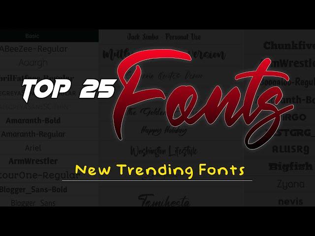 Top 25 fonts. New trending fonts. Latest trending fonts for Alight motion & Pixellab. Trending fonts