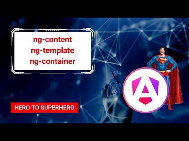 When to use ng-content, ng-template, and ng-container | Advanced Angular | Hero to Superhero