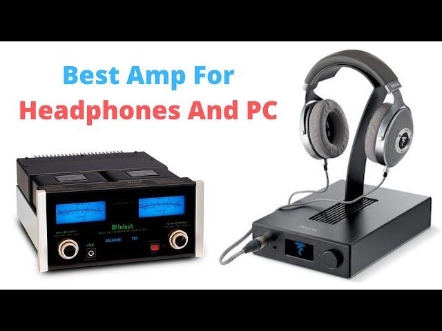 Top 10 Best Amp For Headphones And PC