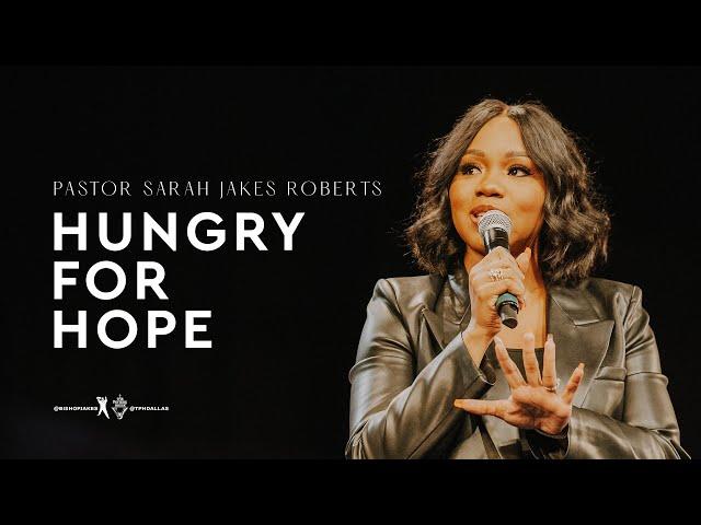 Hungry For Hope - Pastor Sarah Jakes Roberts