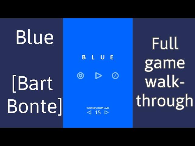 Blue [ Bart Bonte ] - full game walkthrough Solution