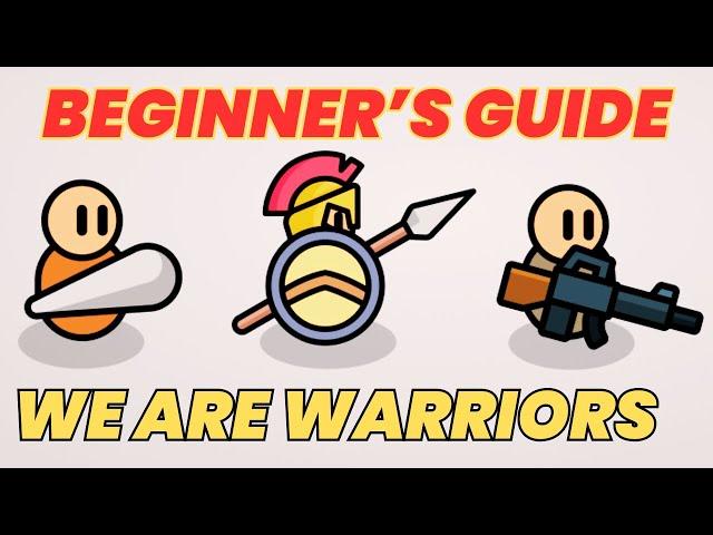 We Are Warriors! Beginners Tips and Tricks, Simple Guide !