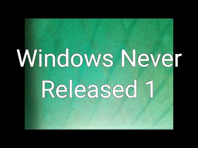 Windows Never Released 1 - Windows 11 FAN10000