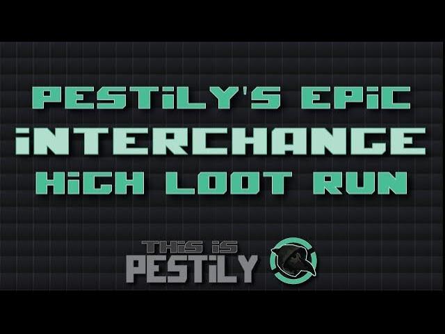 Pestily's Epic Interchange Loot Run