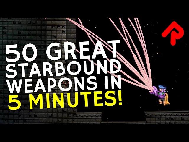 50 Great Starbound Weapons in 5 Minutes! | A-Z of Best Starbound Weapons