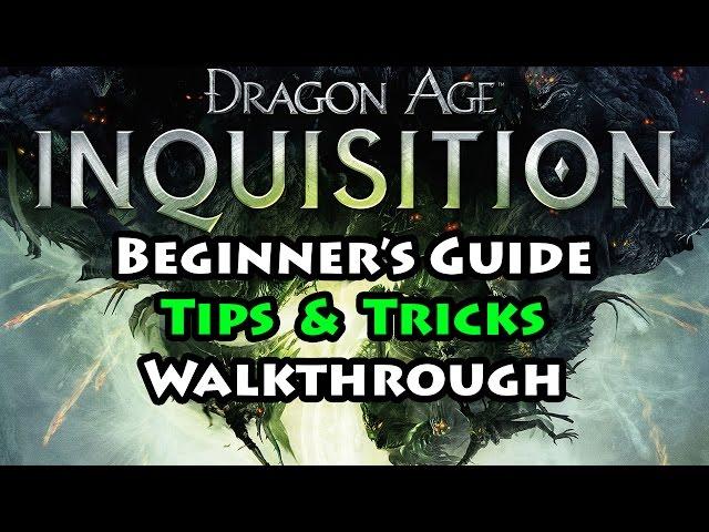 Dragon Age: Inquisition - Beginner's Guide, Tips, Tutorial and Walkthrough