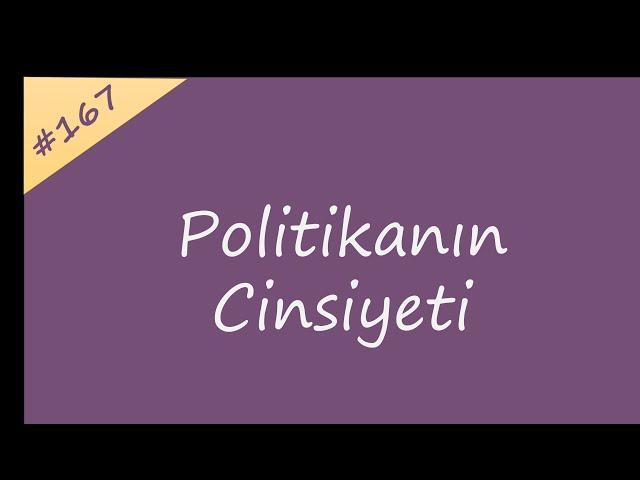 Politikanın Cinsiyeti (Prof Dr Serpil Sancak ve Gülseren Onanç)