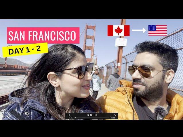 Canada to USA | Exploring San Franscisco - Day 1 & 2 | Waddup Canada