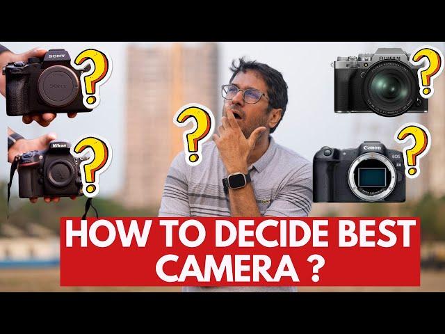 How to Decide BEST CAMERA for YOU?