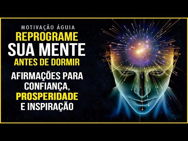 AFIRMAÇÕES "EU SOU" PARA REPROGRAMAR SUA MENTE SUBCONSCIENTE ANTES DE DORMIR | REPROGRAMAÇÃO RÁPIDA