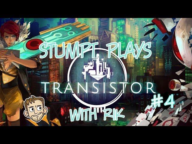 Stumpt Rik Plays - Transistor - #4 - Mother Cluckers