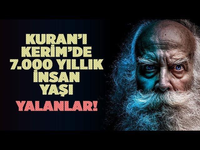 İnsanlık Yaratılış Tarihi 7.000 Yıllık'mı Kur'an'da İnsanlığın Ve Kainatın Yaşı Belirtiliyor'mu ?