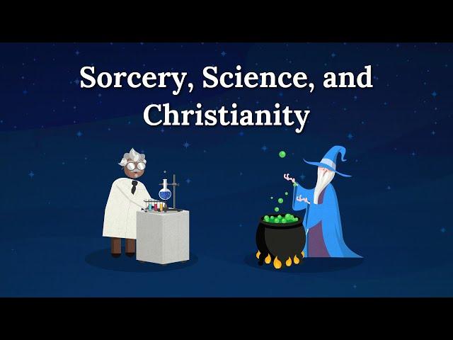 Sorcery, Science, and Christianity