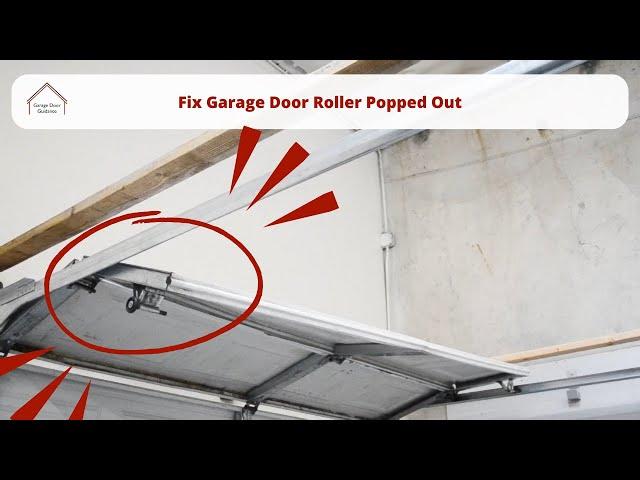 Fix Garage Door Roller Popped Out