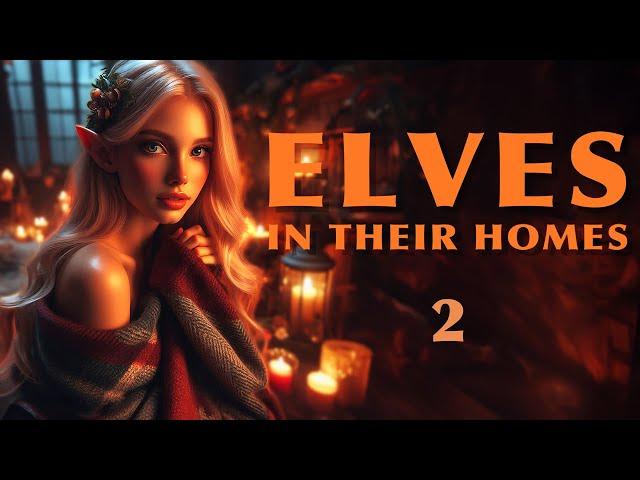 Gorgeous Elf Girls in Their Cozy Homes - 2 - Enchanting World of Elves ️