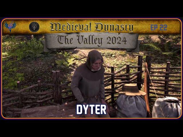 Medieval Dynasty - The Valley - Ep 22 - Dyter