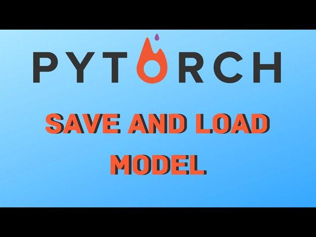 How to save and load models in Pytorch