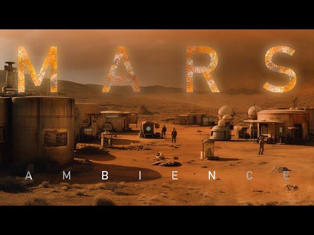 M A R S | Red Sands Colony (Ambience + Ambient Spacewave)