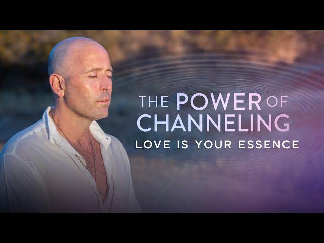 Love is Your Essence (From The Power of Channeling Broadcast)