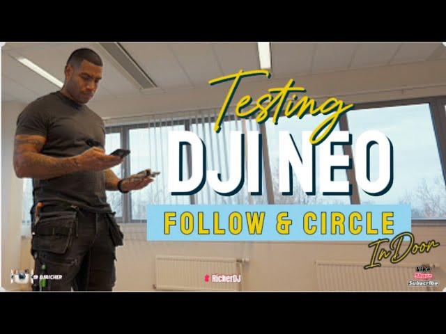 Dji Neo - Testing Follow & Circle Modes 'Indoor'