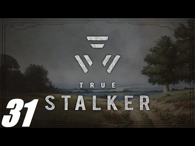 31. S.T.A.L.K.E.R. True Stalker. В черной заводи колодца. Загадочный незнакомец.