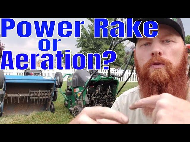 Differences between power raking and Lawn Aeration.  What is power raking? What is lawn aeration?