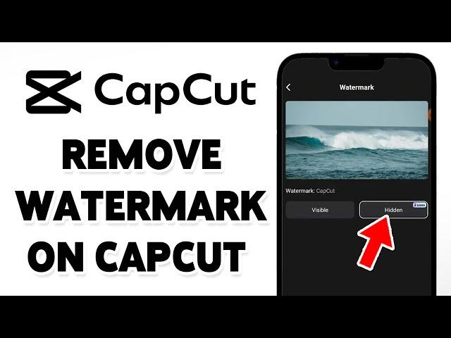 How To Remove Watermark On CapCut 2025