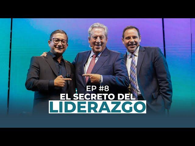 El Secreto del Éxito en el Liderazgo con John C. Maxwell | Ep #8