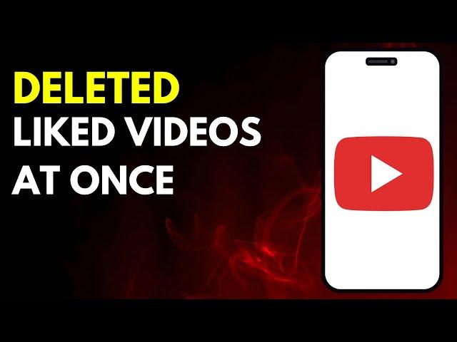 How to Delete all Liked Videos on Youtube at Once [New Update]