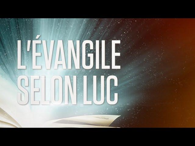 « L'évangile selon Luc » - Le Nouveau Testament / La Sainte Bible, Part. 3 VF Complet