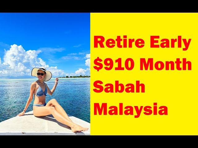 Retire Early $915 USD Per Month Sabah Malaysia