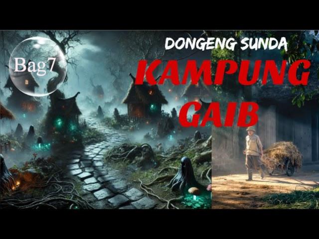 dongeng sunda KAMPUNG GAIB eps 7 rusiah batu inti linggajaya