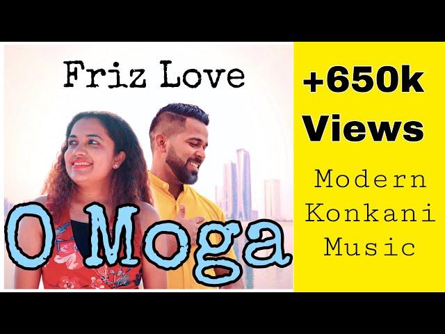 New Konkani song  2019 O MOGA -  Friz Love/ ft. Jeanelle Carvalho ( konkani love song)