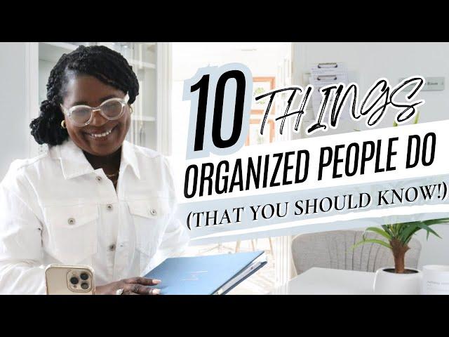 Organize Like a Pro | 10 Game-Changing Habits for a Clutter-Free Life!