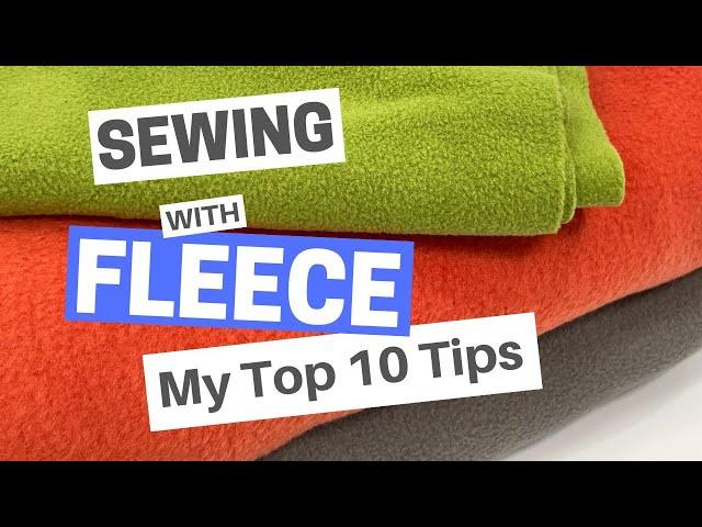 Sewing With Fleece | My Top 10 Tips & Tricks