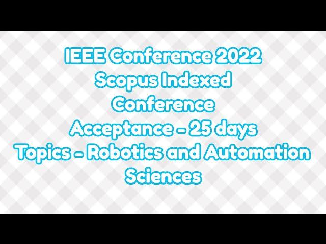 IEEE international conference 2022/ 25 days for scopus indexed ieee explore acceptance
