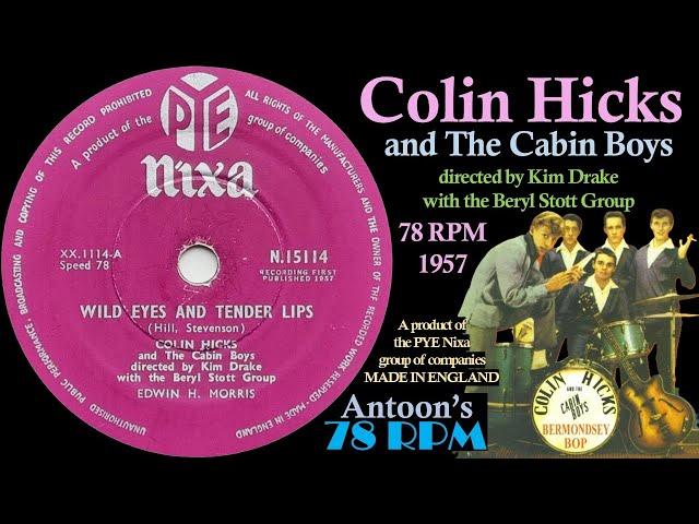 Colin Hicks | Wild Eyes And Tender Lips | Pye Nixa 78 rpm | 1957 England