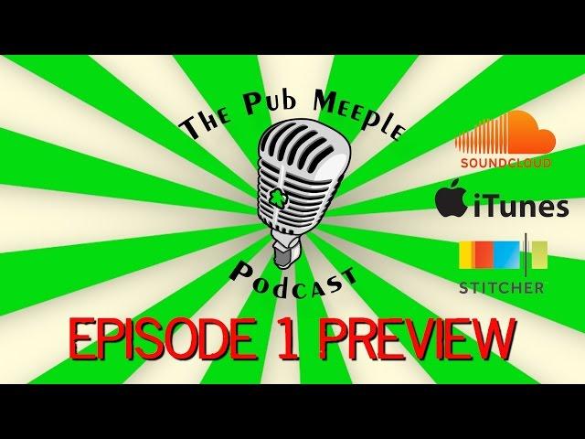 Preview - Pub Meeple Podcast: Episode 1