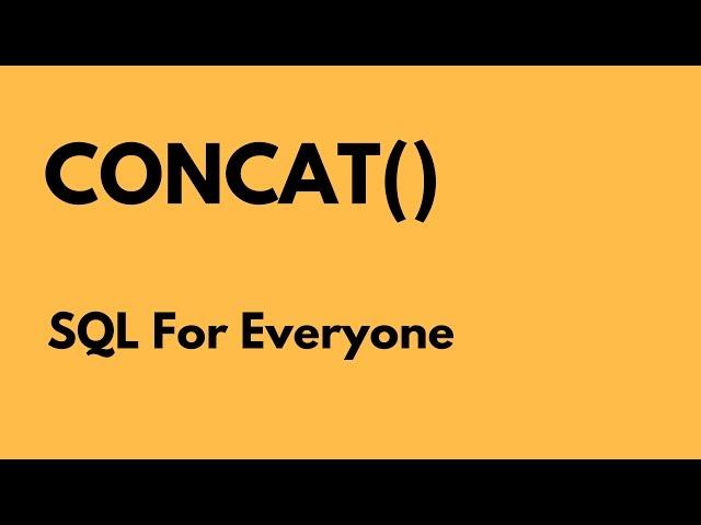 SQL For Everyone - Tutorial 20 - CONCAT()