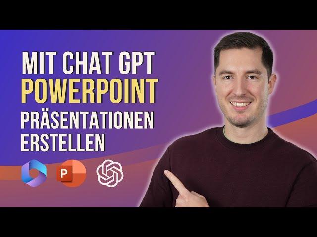 MIT CHATGPT POWERPOINT PRÄSENTATIONEN ERSTELLEN - Weniger Arbeit mit ChatGPT, PowerPoint & Designer