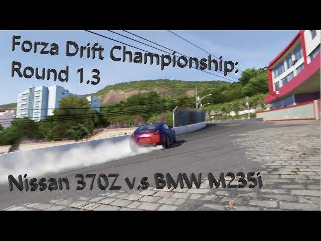 Forza Drift Championship: Round 1.3: Nissan 370Z V.S. BMW M235i