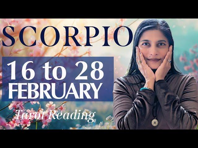 SCORPIO Tarot reading from 16 to 28 February  2025