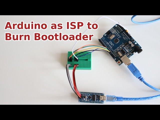 Arduino as ISP to Burn Bootloader on AVR Microcontroller