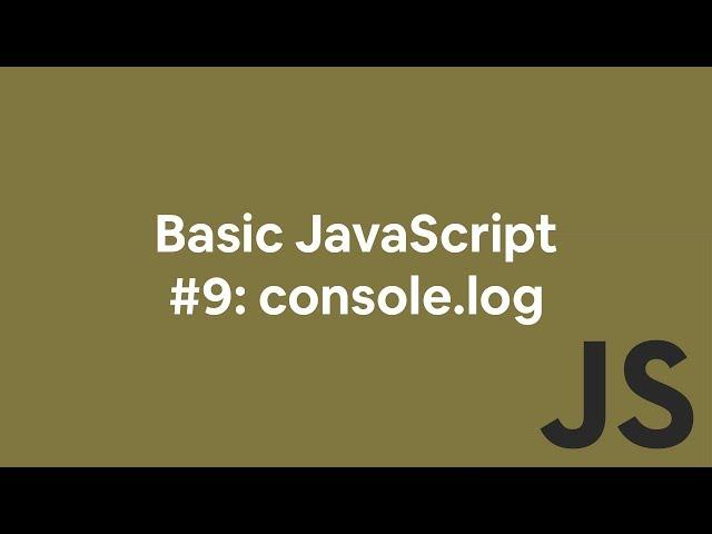 Basic JavaScript #9: console.log and Chrome DevTools