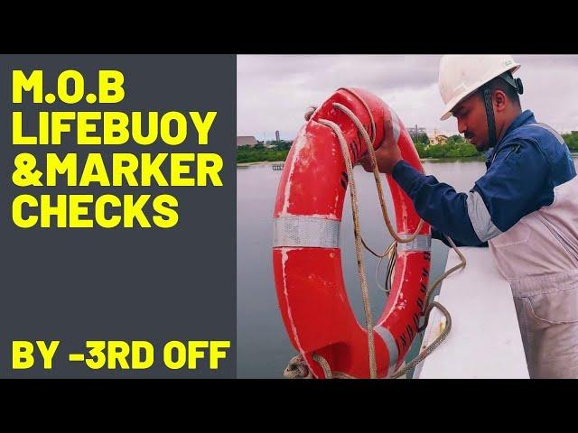 MOB LIFEBUOY AND MARKER CHECKS-3RD OFF(aniket)