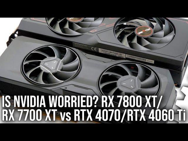 Competition Works: AMD RX 7800 XT/ RX 7700 XT Review vs RTX 4070/ RTX 4060 Ti Review