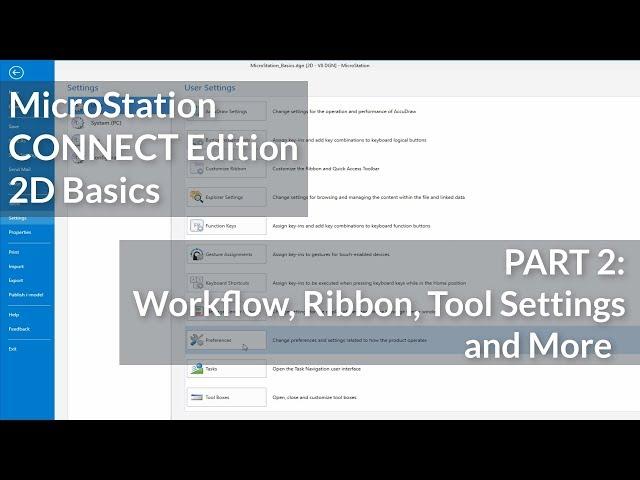 MicroStation CONNECT Edition 2D Basics: 02 - Workflow, Ribbon, Tools, Settings and More